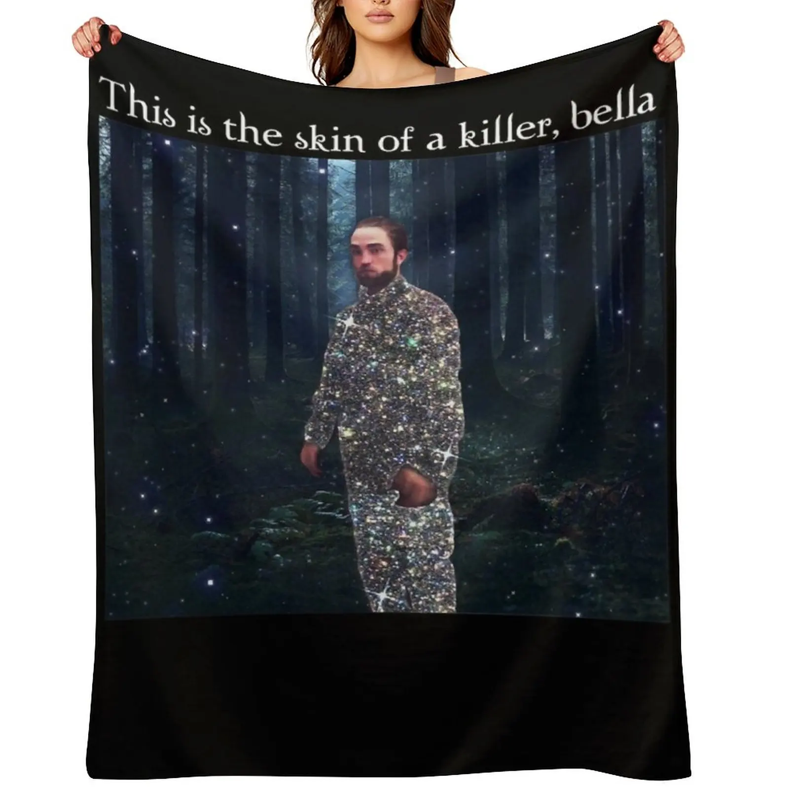 

This Is The Skin Of A Killer Bella Meme Throw Blanket Softest Bed covers Multi-Purpose Luxury Blankets