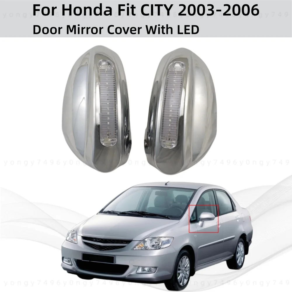 

Car upgrade ABS Chrome Rearview Accessories Plated Trim For Honda Fit CITY 2003 2004 2005 2006 Side Door Mirror Cover With LED
