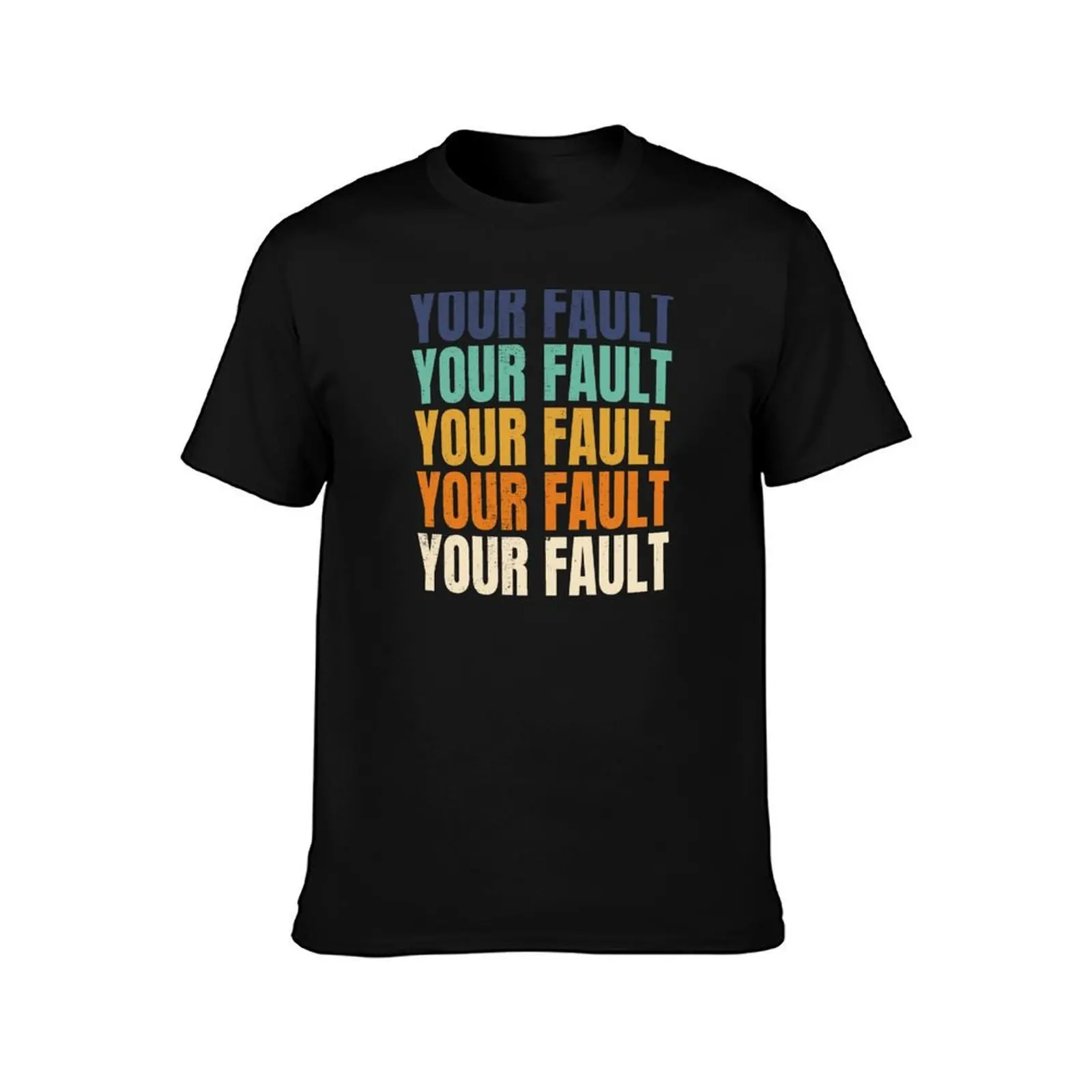 Your Fault T-Shirt Halloween Theme T-Shirt