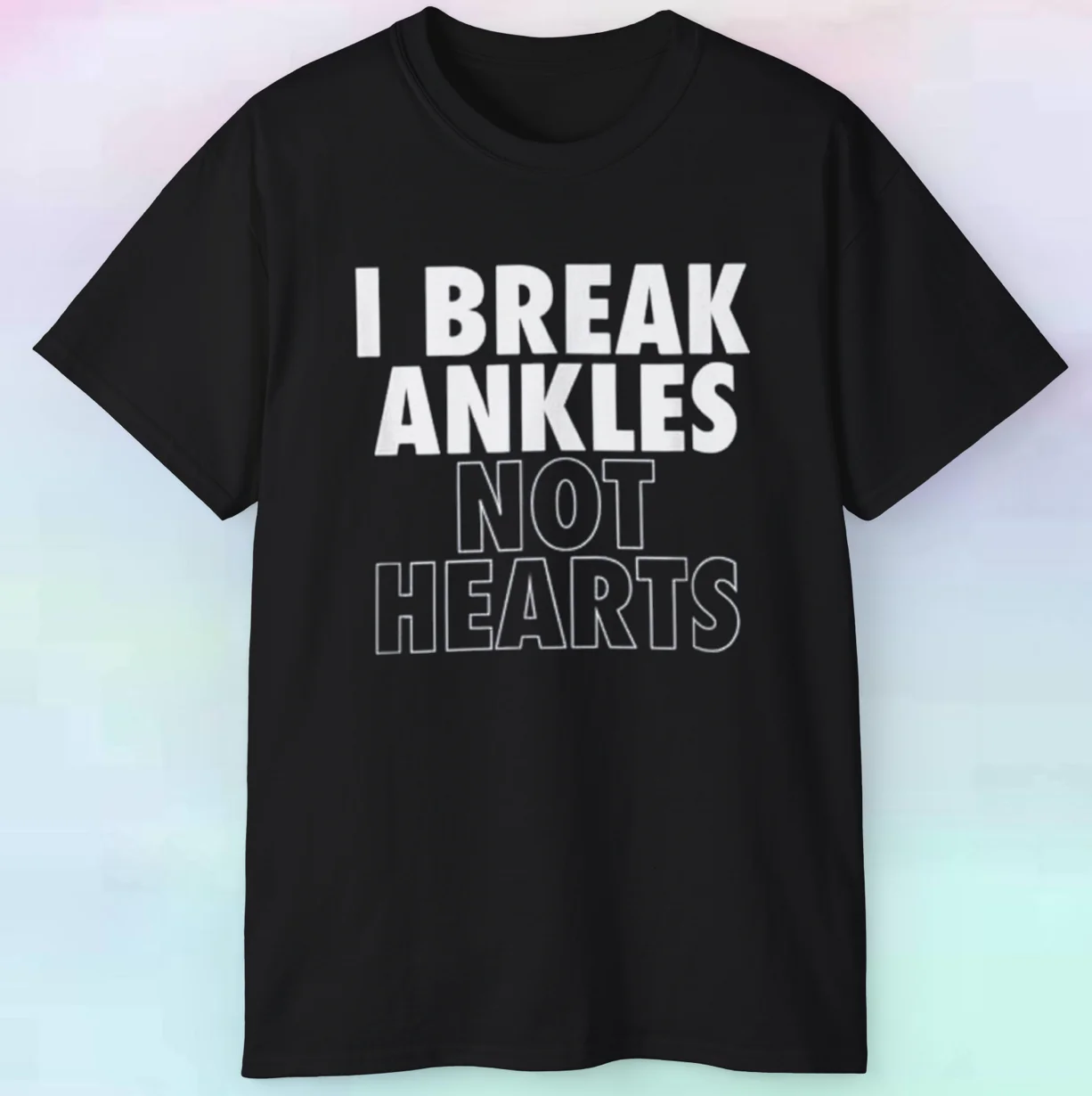 Men's Women's I Break Ankles Not Hearts Shirt | Basketball Football | S5XL