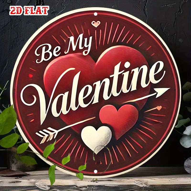 2D Flat 1pc Love Message Metal Sign, Be My Valentine Round Sign, Cupid Arrow 7.87X7.87 Round Sign