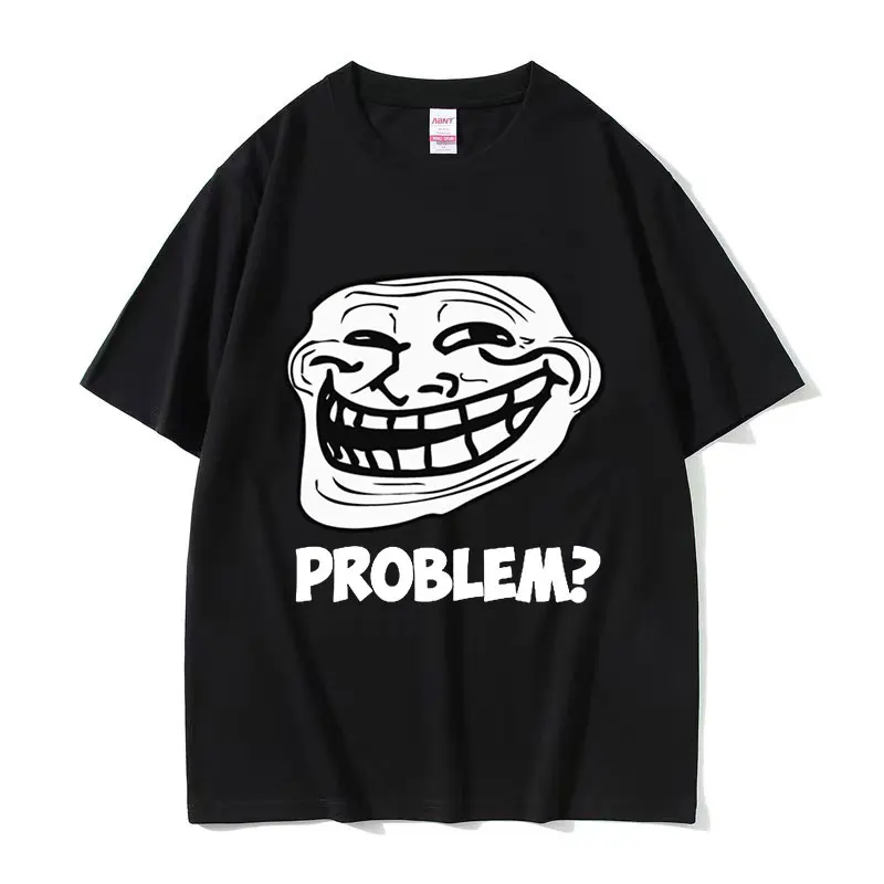 Troll Face Memes Angry Man Problem Funny Meme T Shirts Men Retro High Quality Fashion T-shirt Unisex 100% Cotton Oversized Tees