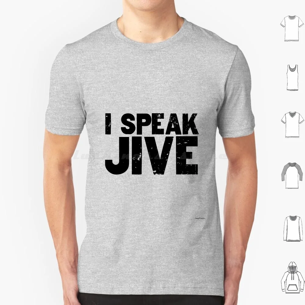 I Speak Jive Funny T-Shirt Design T Shirt Cotton Men Women DIY Print Tumblr Instagram Pinterest Tv Shows Movies Funny Funny