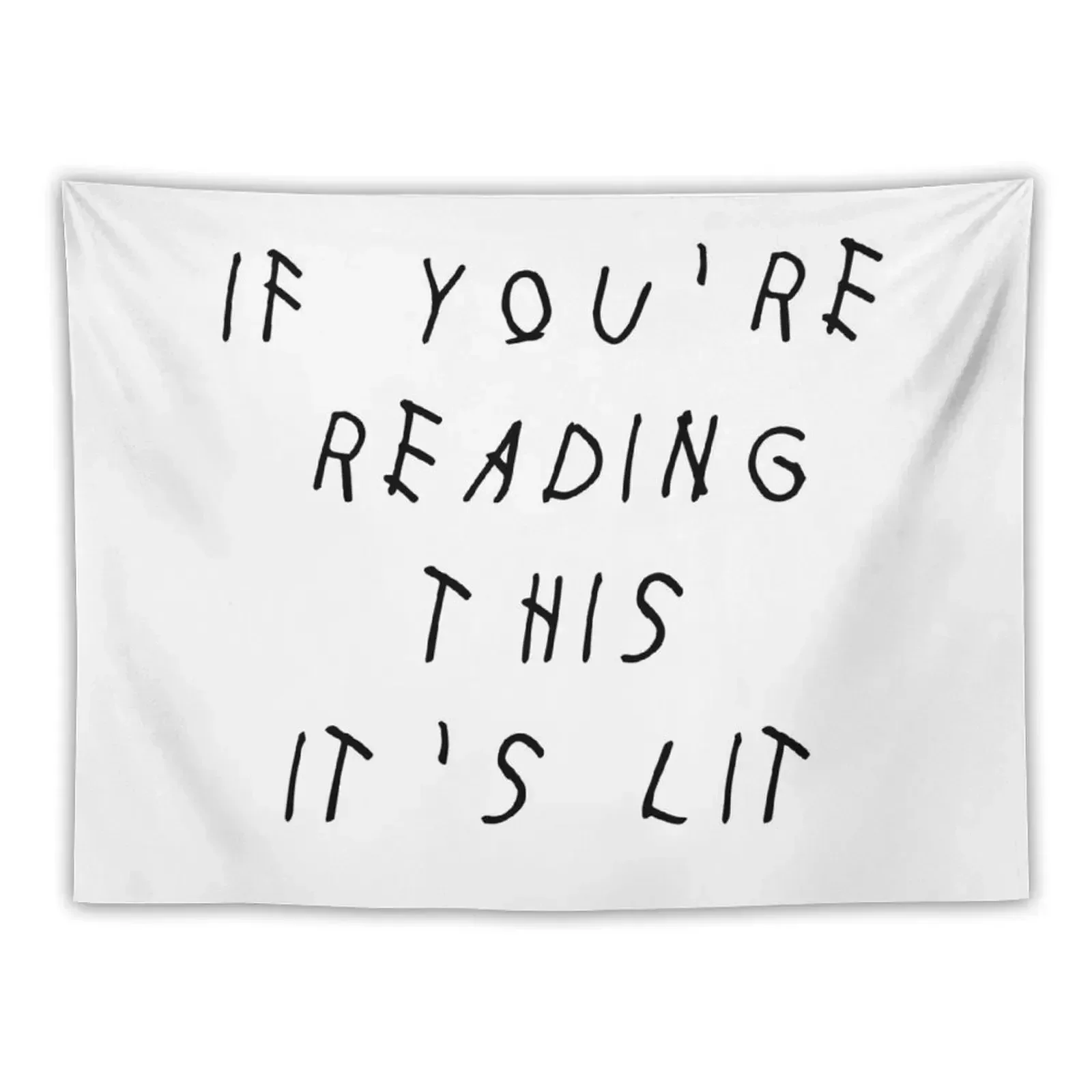 

IF YOU'RE READING THIS IT'S LIT - DRAKE Tapestry Wall Decor Room Decorating Aesthetic Decor For Bedroom Tapestry