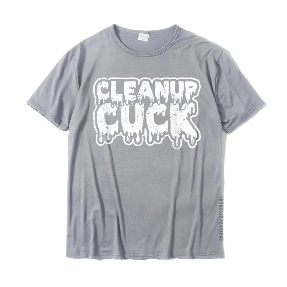 Cleanup Cuck Kinky Creampie Submissive Cuckold Boy Fetish T-Shirt Geek Cotton Men Tops Shirt Design New Design T Shirt