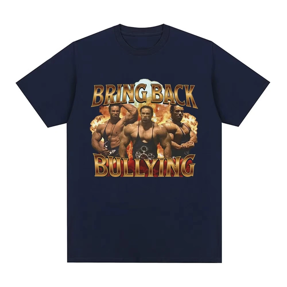 Bring Back Bullying Funny T Shirts Gym Fitness Bodybuilder T-shirt Men Women Clothing 100% Cotton Oversized Short Sleeve T Shirt