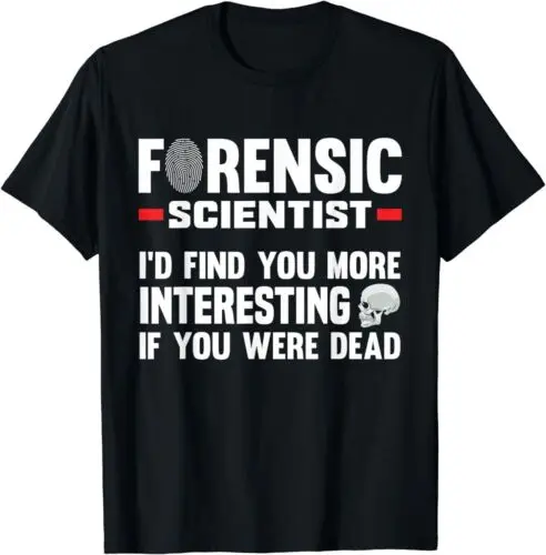 Forensic Scientist Coroner Forensics Science Student T-Shirt S-5XL