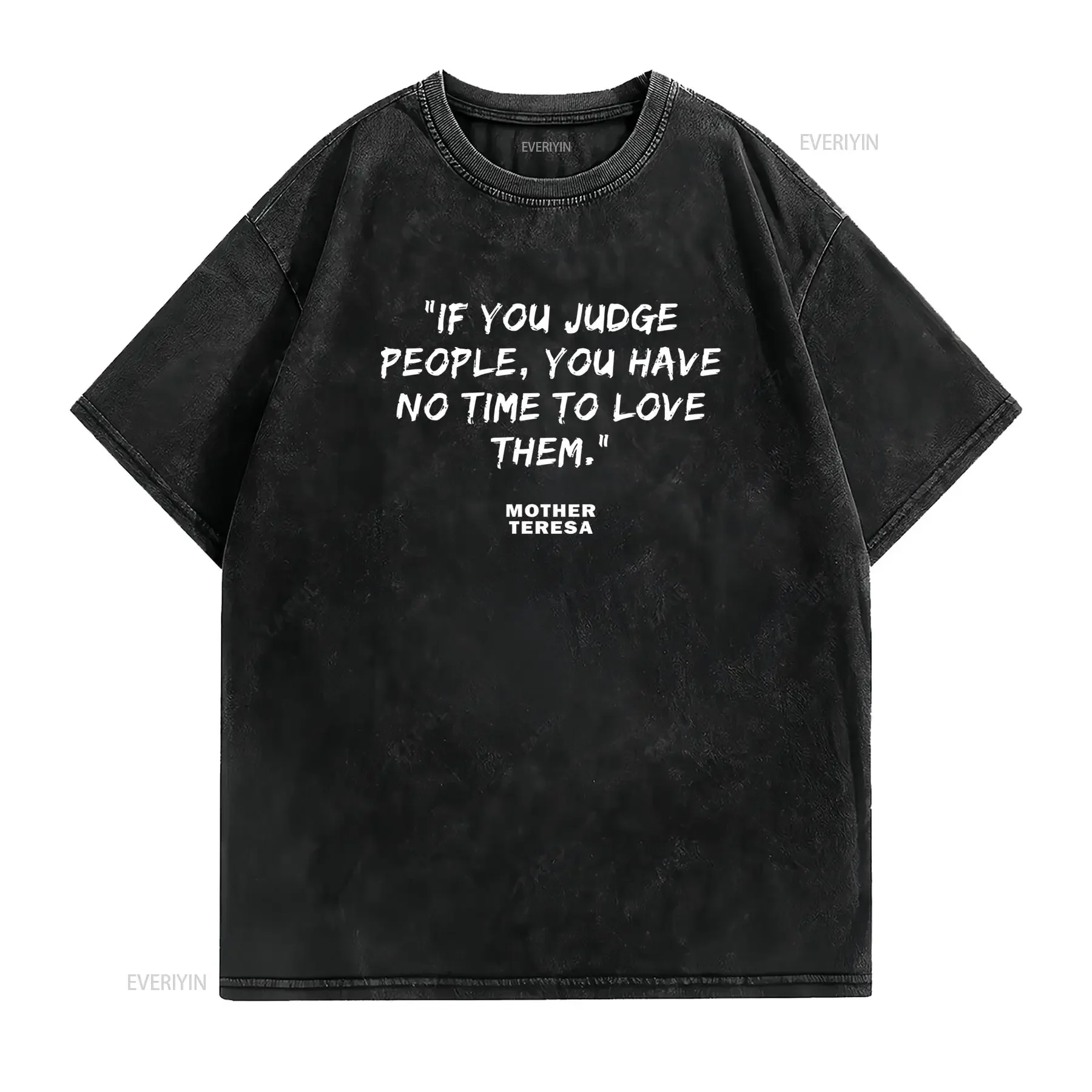Minimalist Inspirational Mother Teresa Quote Print Casual T Shirt vintage Washed streetwear Comfortable Stretched Soft Slightly