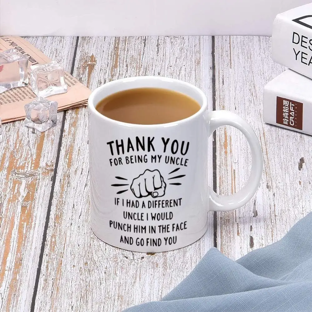 Best Uncle Gift - Thank You for Being My Funny Coffee Mug Cool Fathers Day Birthday Winter Christmas Milk Cup