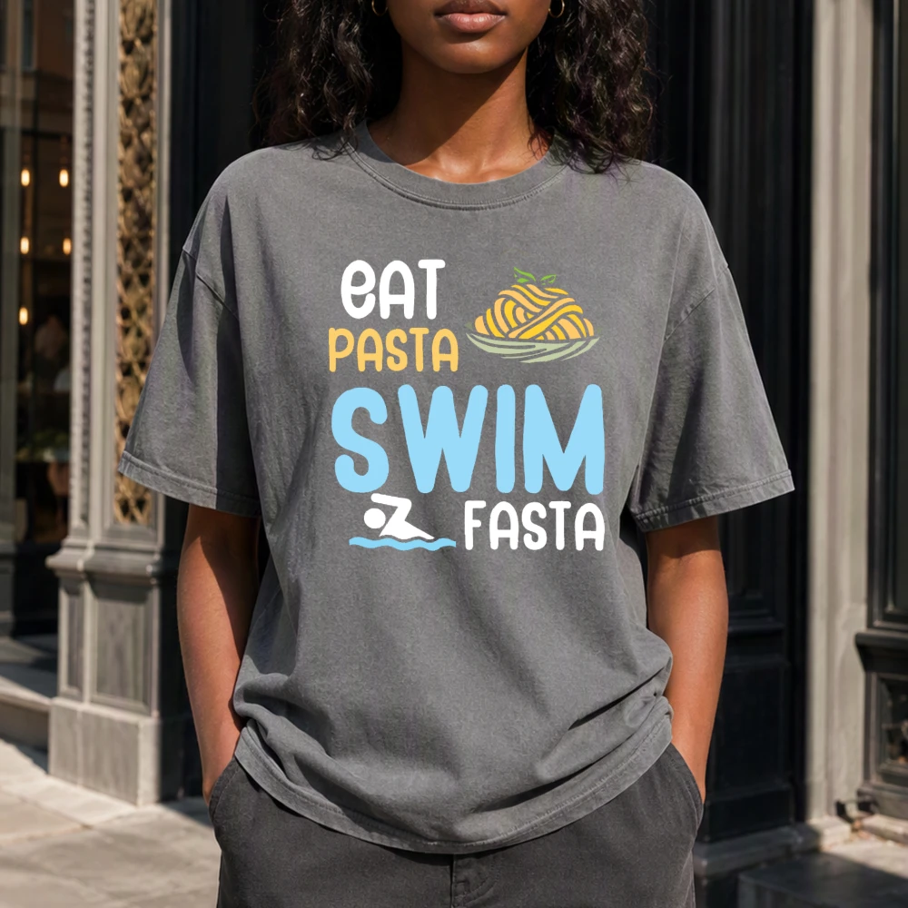 Eat Pasta Swim Fasta Text Girl Funny Sports Quote Tshirt Motivational Swimmer Graphic Women Top Pool Holiday Wear