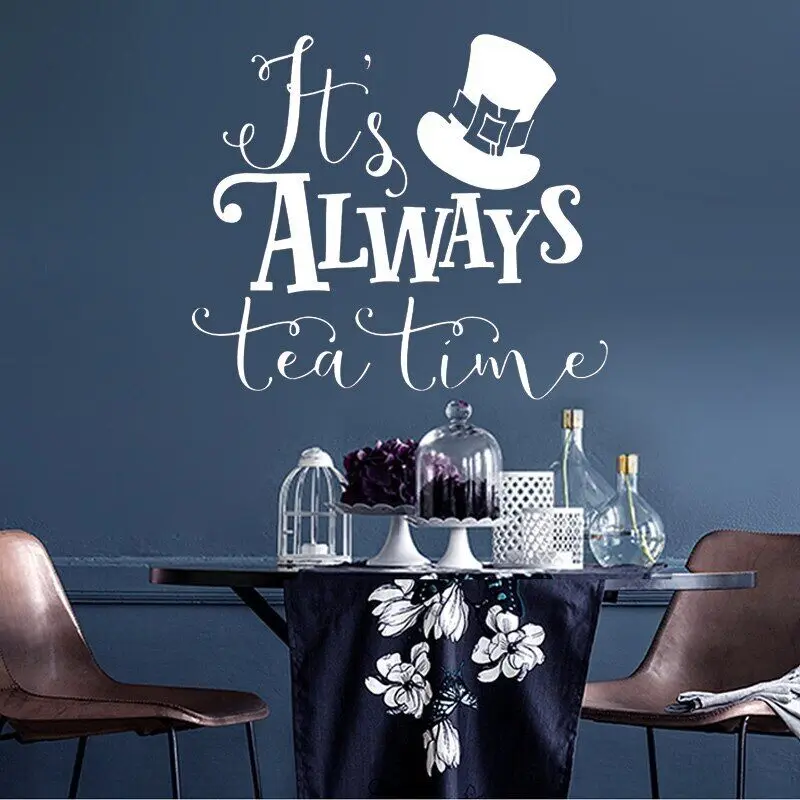 It's Always Tea Time Wall Sticker Quotes Vinyl Home House Tea Party Decor Alice In Wonderland Wall Decals Teahouse Murals 3A83