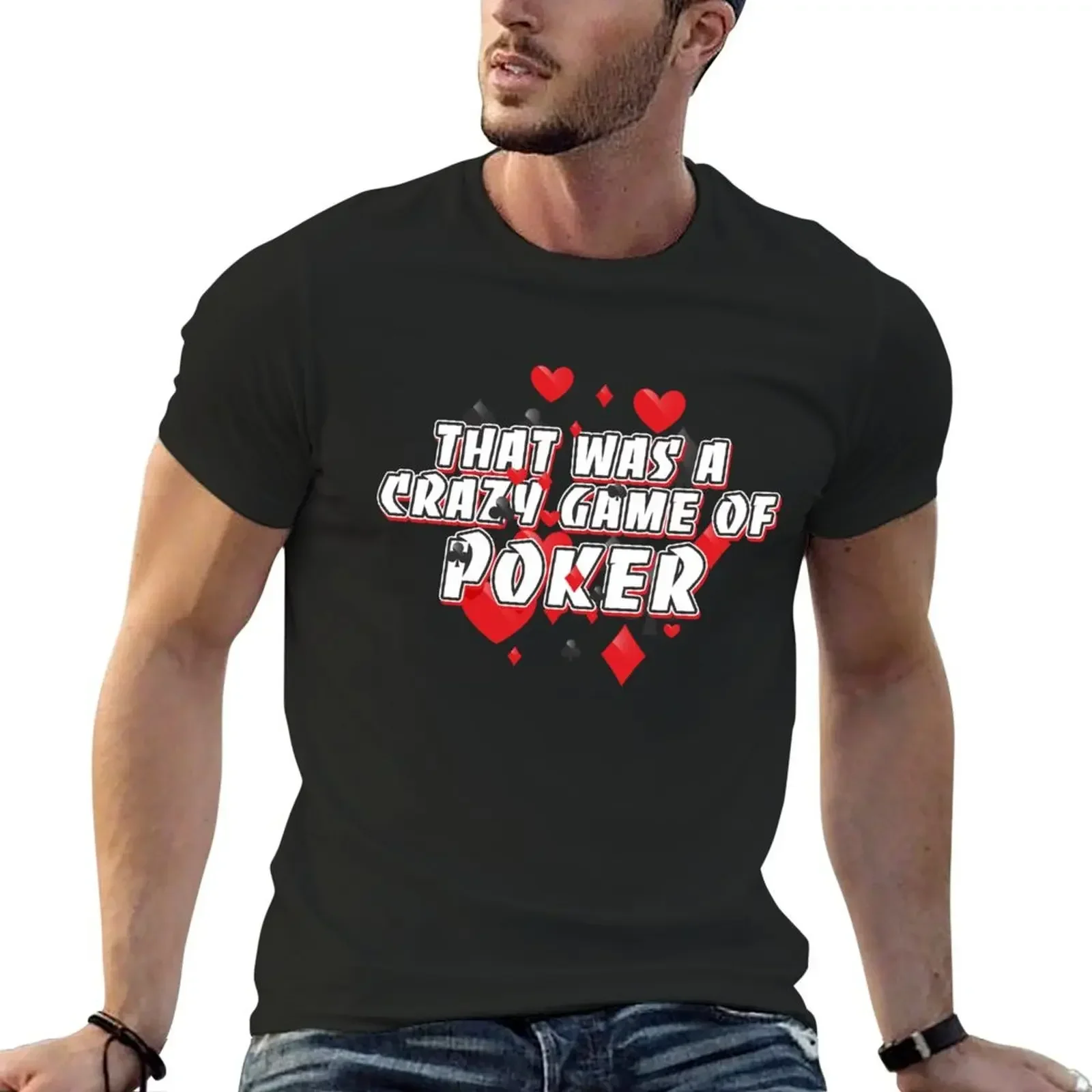 THAT WAS A CRAZY GAME OF POKER T-Shirt luxury t-shirt anime mens white t shirts