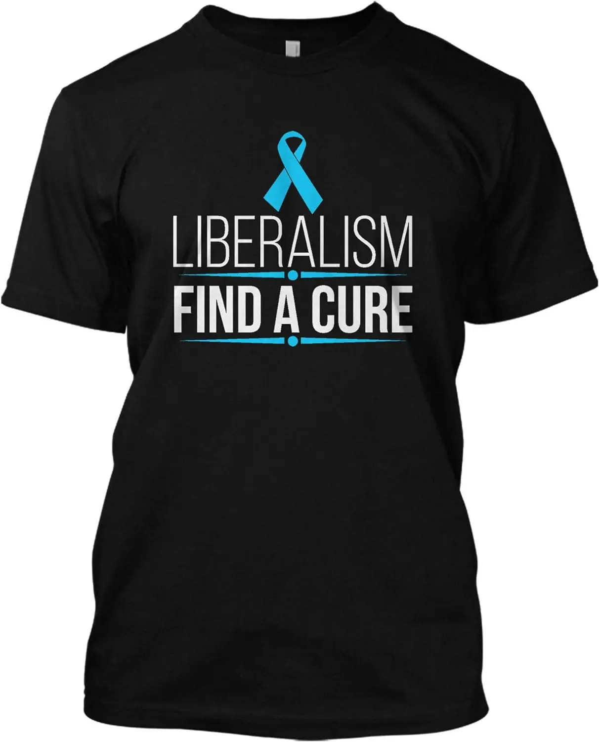 Liberalism Find A Cure Funny Trump Political T Shirt Graphic Tee