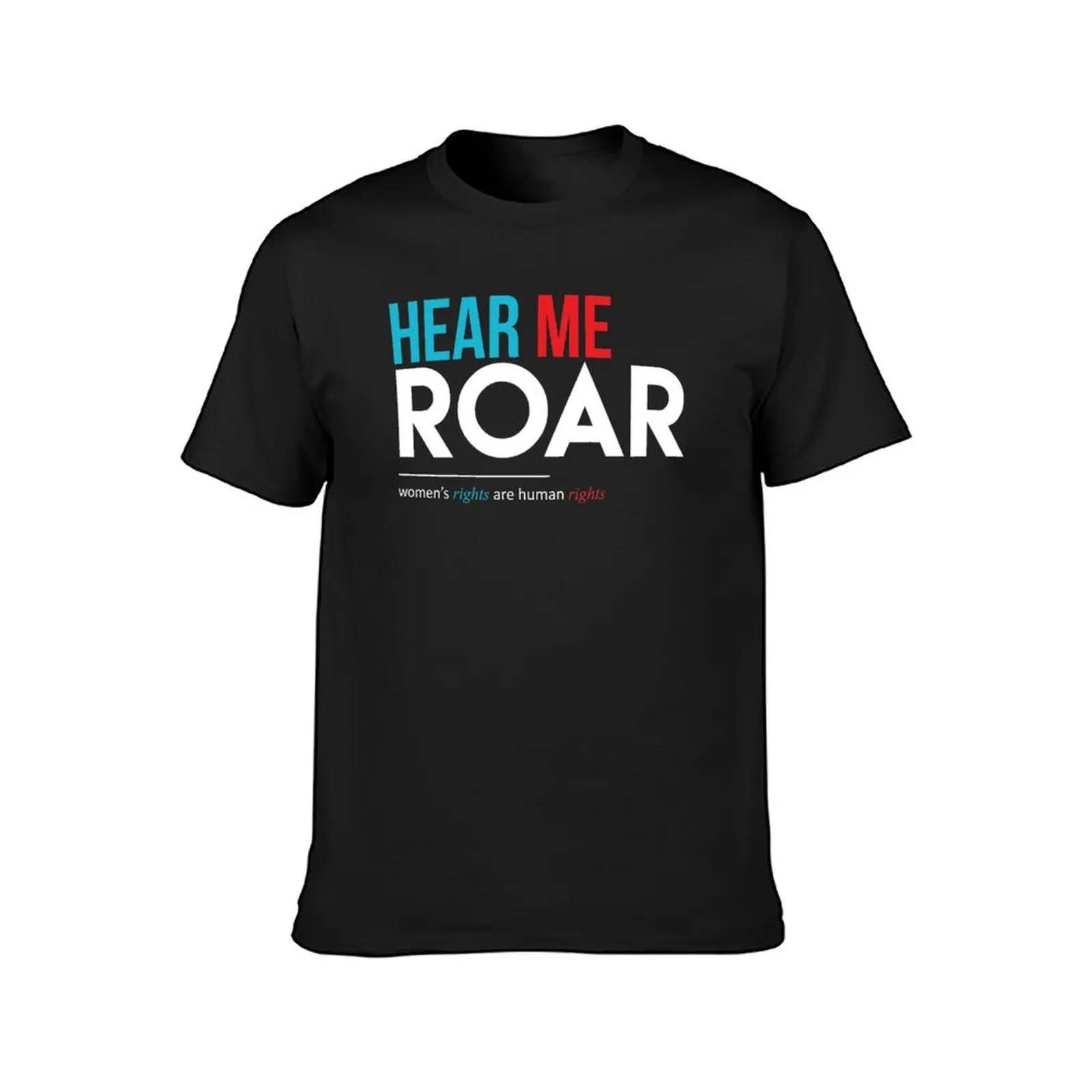 Hear Me Roar T-Shirt graphics customizeds mens workout shirts