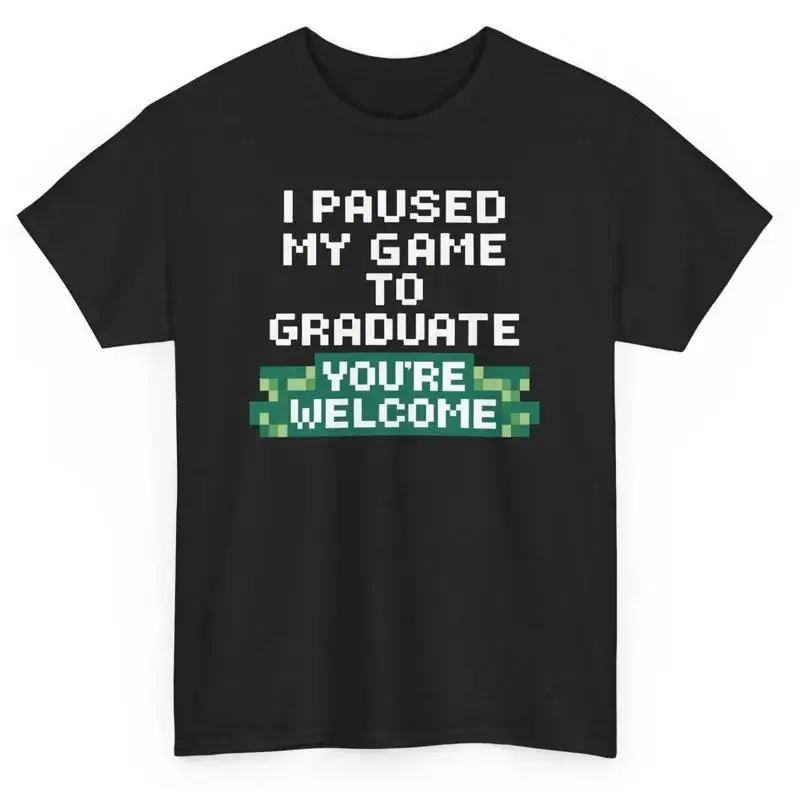 I Paused My Game To Graduate Gamer T Shirt Novelty Graduation