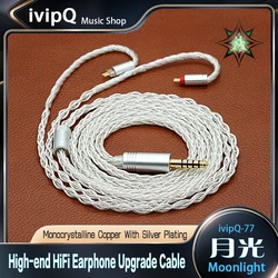 ivipQ-77 Moonlight Earphone Upgrade Cable Single Crystal Copper Silver Plating HiFi IEM Wire MMCX/2Pin/IE900 for DaVinci 4U DB2