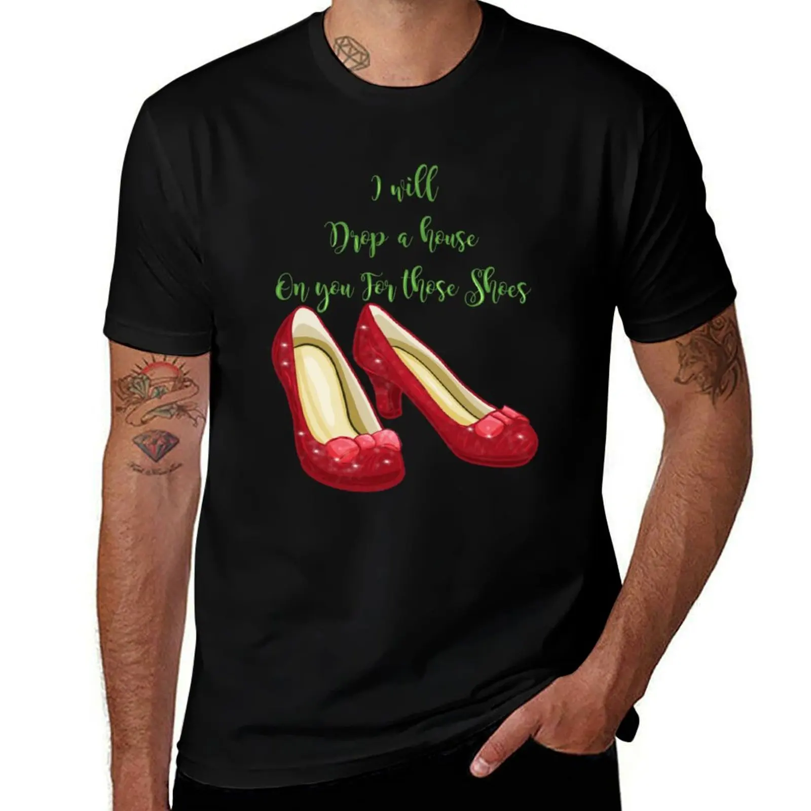 

I Will Drop A House On You For Those Shoes Ru T-Shirt g man t shirts for men t shirts for man pack white t shirt man T-shirt