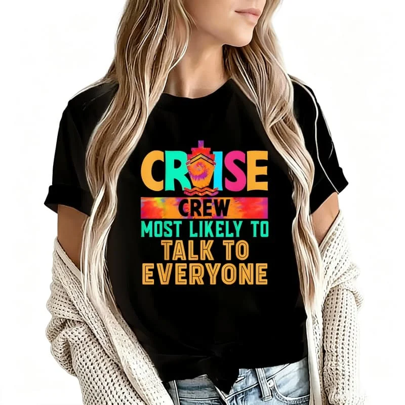 Cruise Crew Most Likely to Talk to Everyone Women's T-Shirt 100% Cotton Funny Graphic Short Sleeve Tee Novelty Shirt Casual Crew Neck Top S-5Xl