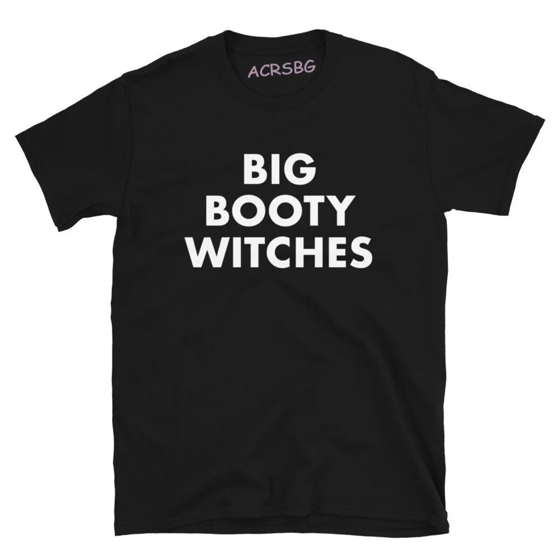 Big Booty Witches Women Letters Print T Shirts Cool Classic Cotton Pullover Sweatshirts Crew Neck Streetwear Tops Tee Unisex