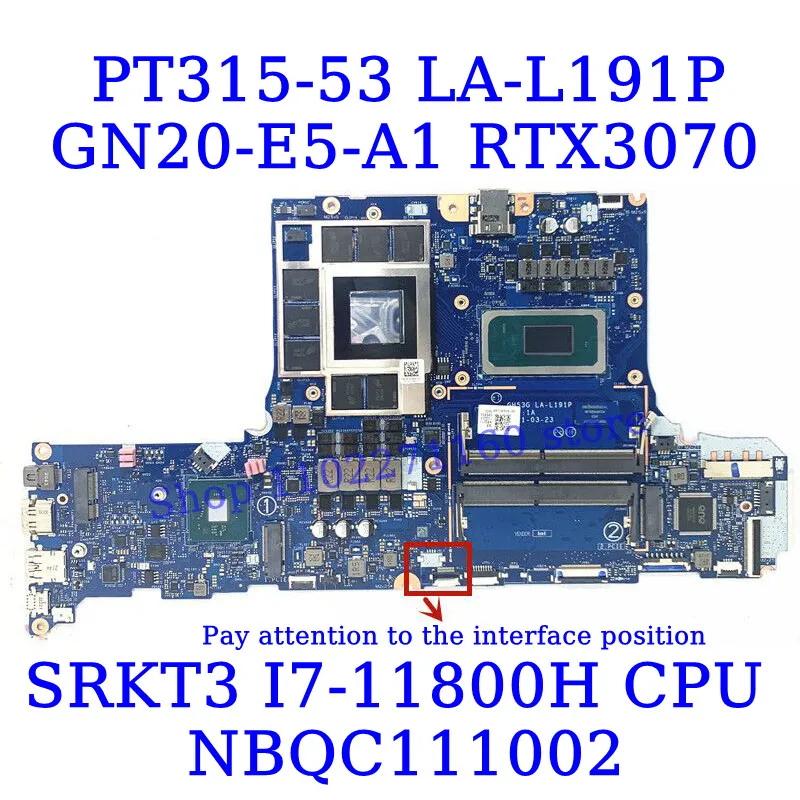 Gh53g LA-L191P für acer PT315-53 mit I5-11400H/I7-11800H/I9-11900H cpu mainboard rtx3060/rtx3070 laptop motherboard 100% getestet