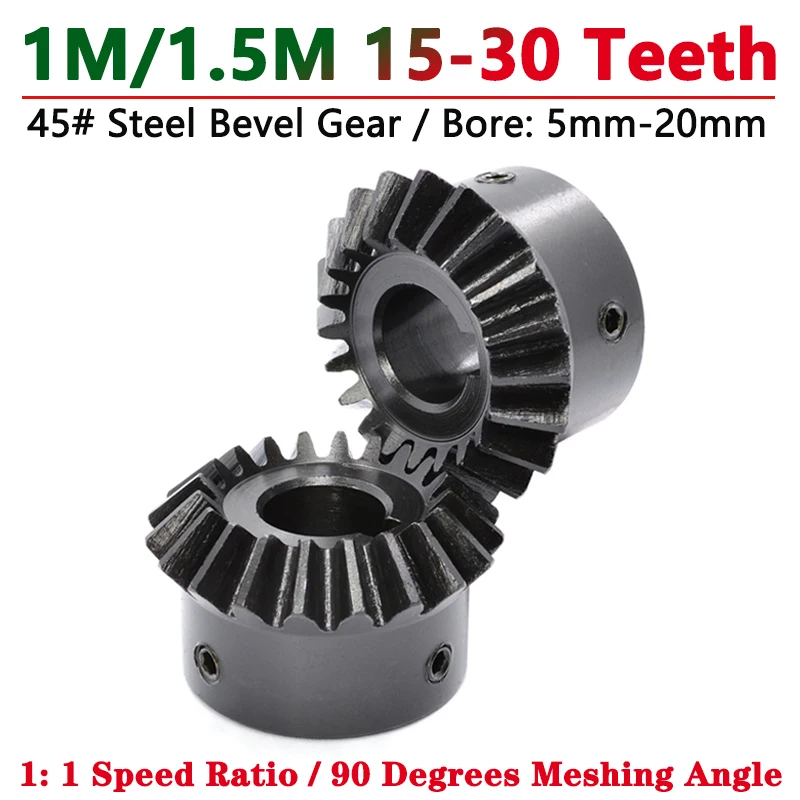 

1:1 Bevel Gear 1M/1.5M 15/16/20/25/30 Teeth 90 Degrees Meshing Angle Steel Gear 1/1.5 Module 15T 16T 20T 25T 30T Bore 5mm-20mm
