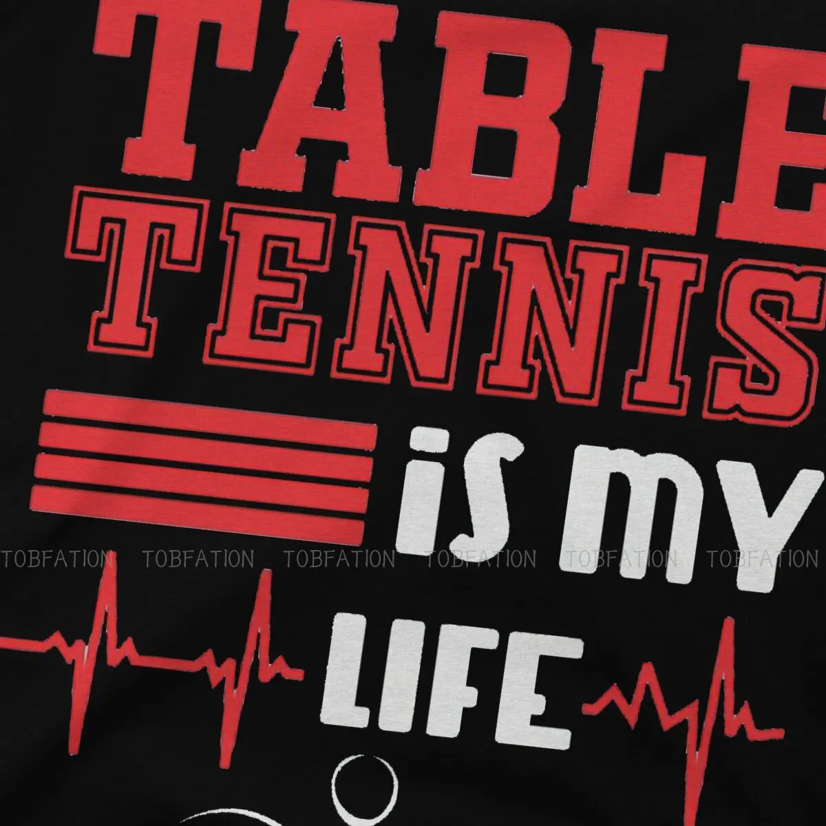 Ping-Pong Table Tennis Sports Crewneck TShirts Table Tennis IS MY LIFE Print Homme T Shirt Funny Tops 6XL