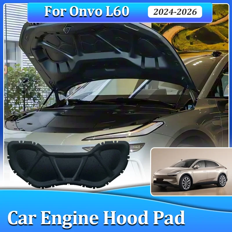For Onvo L60 Accessories 2024 2025 2026 Car Front Hood Lining Engine Compartment Sound Absorption Thermal Cotton Pads Auto Parts