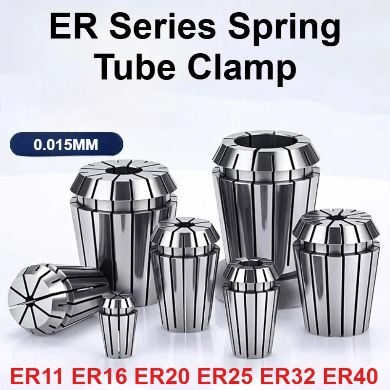 ER11 ER16 ER20 ER25 ER32 ER Precision Spring Collet Chuck 0.015mm for CNC Milling Tool Holder Engraving Machine Spindle Motor