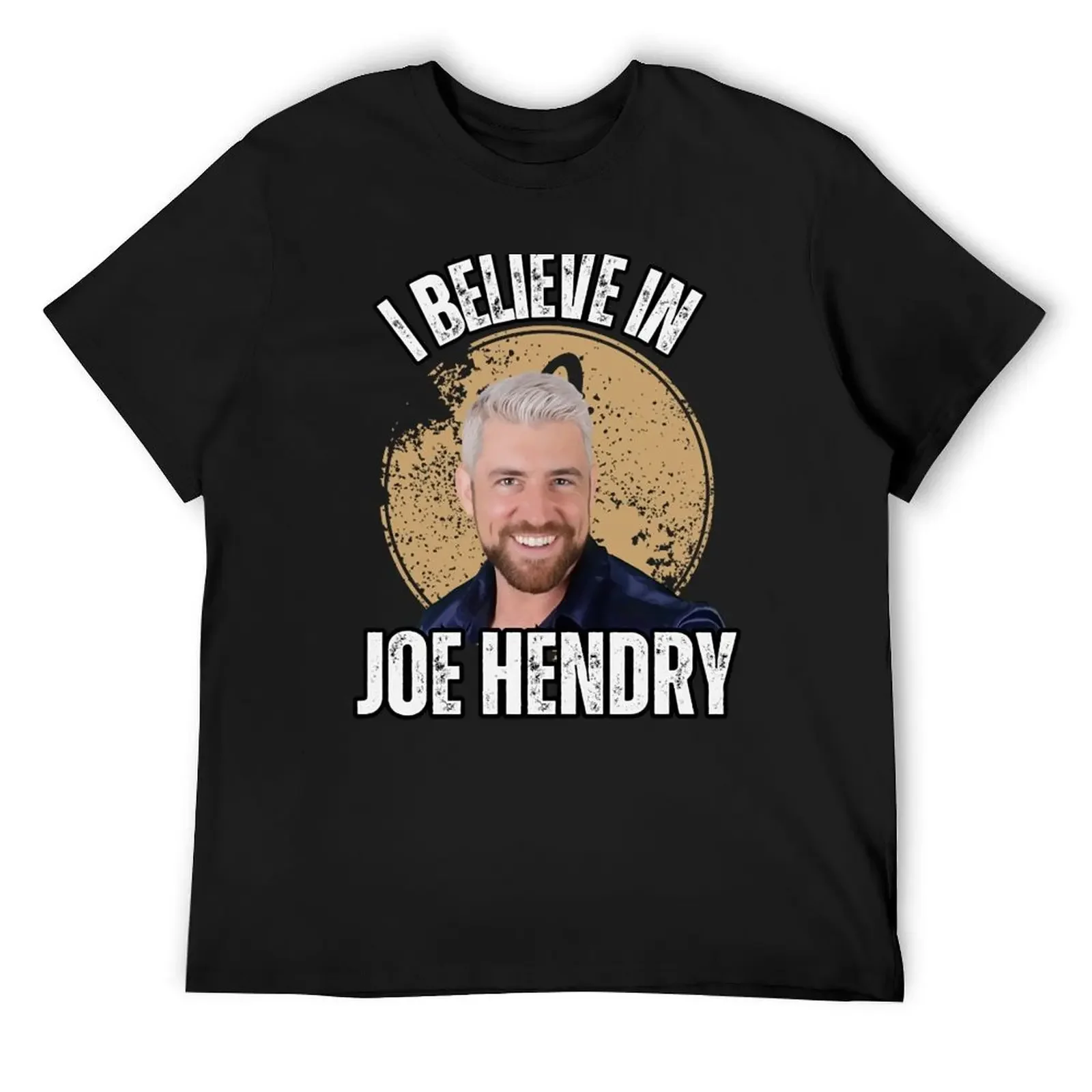 I Believe in Joe Hendry T-Shirt summer top animal prinfor boys men graphic t shirts