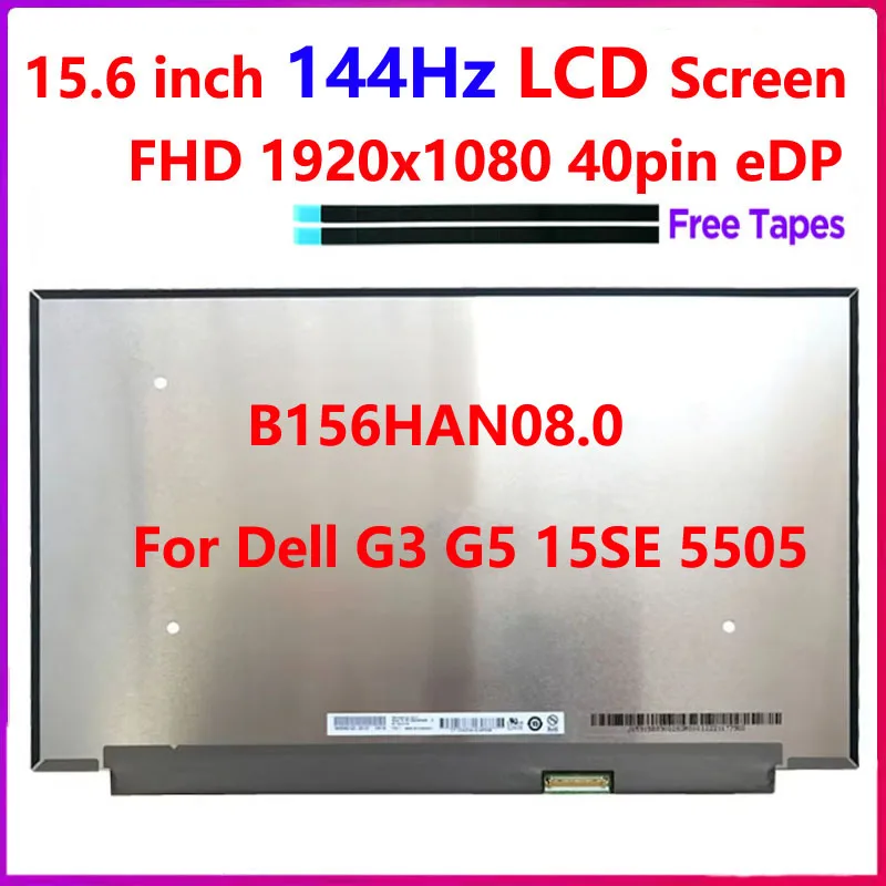 15.6 inch 144Hz Laptop LCD Screen B156HAN08.0 for Dell G3 G5 15SE 5505 DP/N 0K055G IPS Display Panel FHD1920x1080 40pin eDP