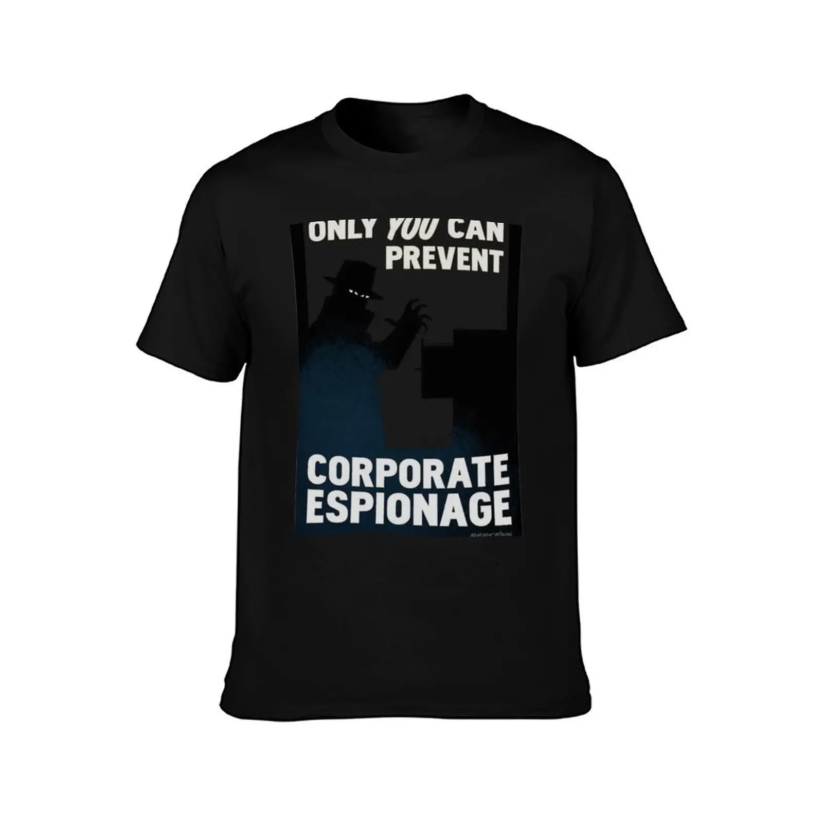 Only You Can Prevent Corporate Espionage T-Shirt Work Wear Lightweight Tee T-Shirt