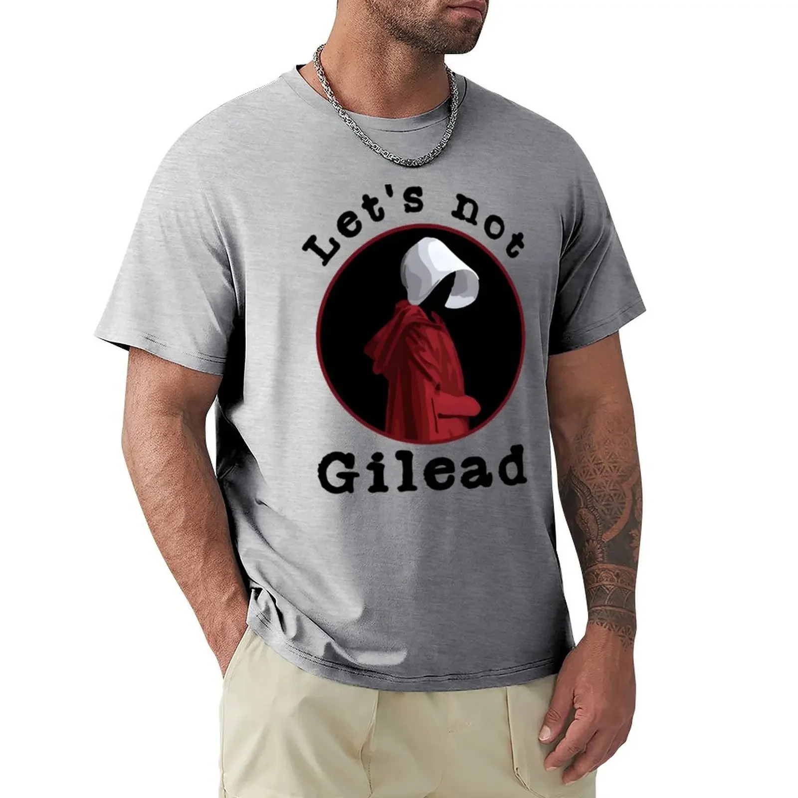 Handmaids Tale Let_s Not Gilead T-Shirt blacks graphics summer clothes mens big and tall t shirts