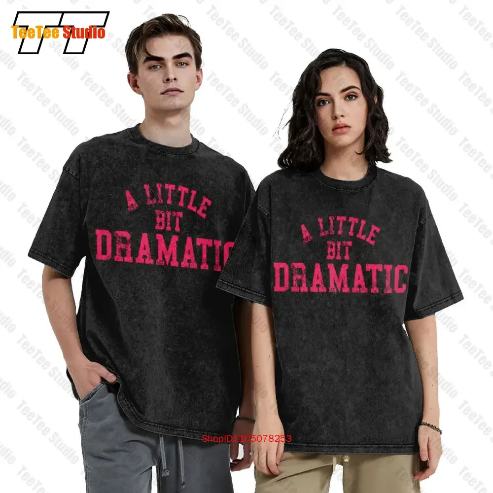 A Little Bit Dramatic Mean Girls Over Size Man T-Shirt 5INO