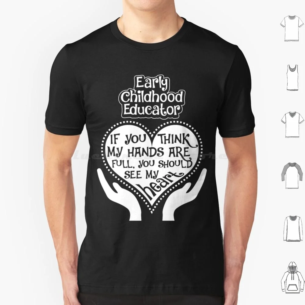 Early Childhood Educator You Should See My Heart T Shirt Cotton Men Women DIY Print Early Childhood Educator Early Childhood