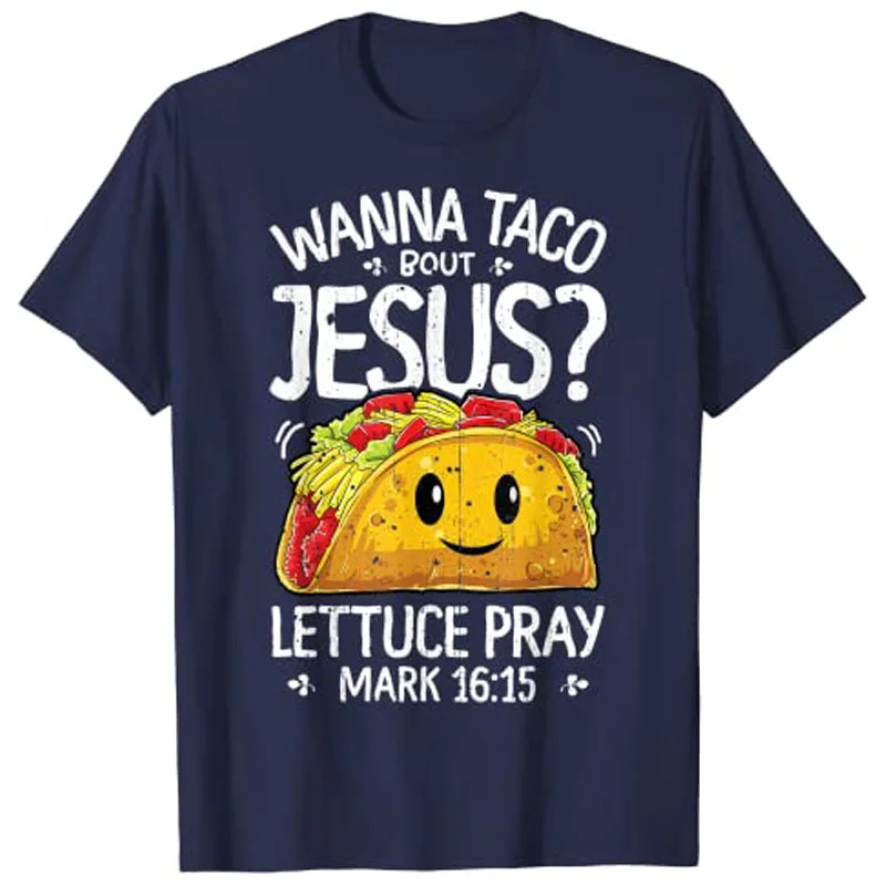 Wanna Taco Bout Jesus Cinco De Mayo Women Men Christian T-Shirt