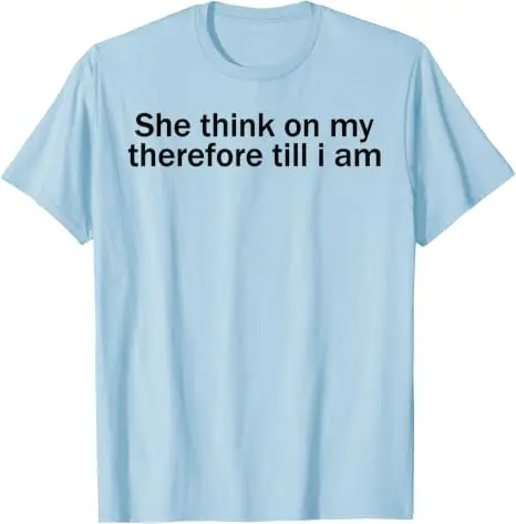 Sie denkt: „Ich denke, ich bin lustig, also bin ich es“ – Sarkastisches Meme-T-Shirt, Y2K Streetwear, personalisiertes Witz-Spruch-T-Shirt, Herrenbekleidung, Geschenk – Detail 11