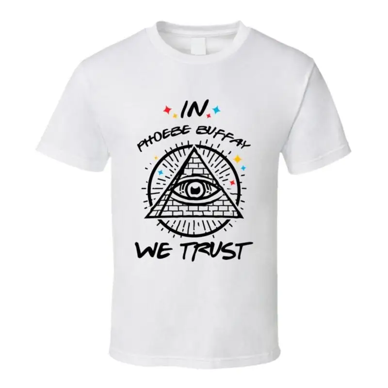 Camiseta de Friends con la frase: En Phoebe Buffay confiamos