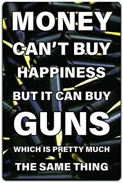 Tin Signs for Gun Owner Décor- Metal Sign 12 x 8 in. Money Cant Buy Happiness But It can Buy Guns