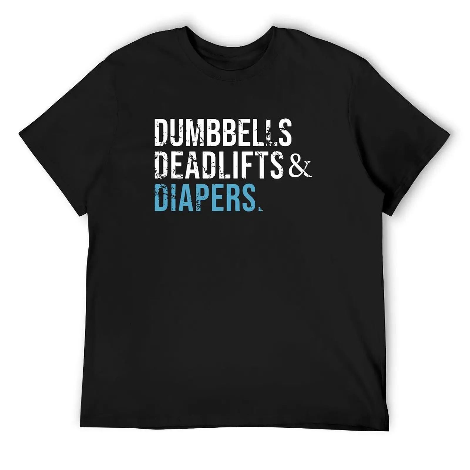 Dumbbells Deadlifts Amp Diapers Gym T-Shirt customs summer clothes shirts graphic tee black t shirts for men