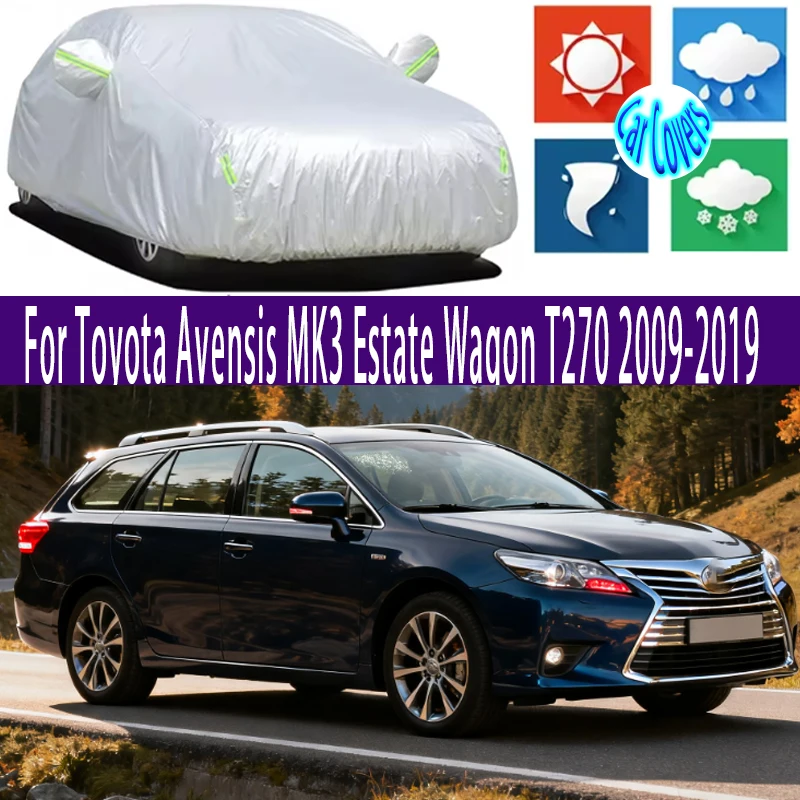 

For Toyota Avensis MK3 Estate Wagon T270 2009-2019 Outdoor Protection Full Car Covers Snow Cover Sunshade Waterproof Dustproof