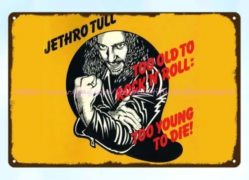 JETHRO TULL Too Old to Rock n Roll- Too Yo metal tin sign city wall decor