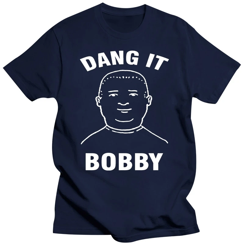 Cool Dang It Bobby Funny Hill King of The T-Shirt Cartoon