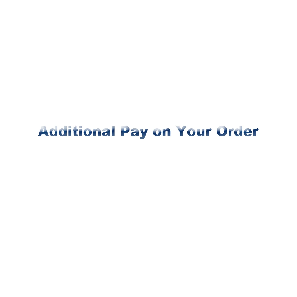 

Additional Pay on Your Order