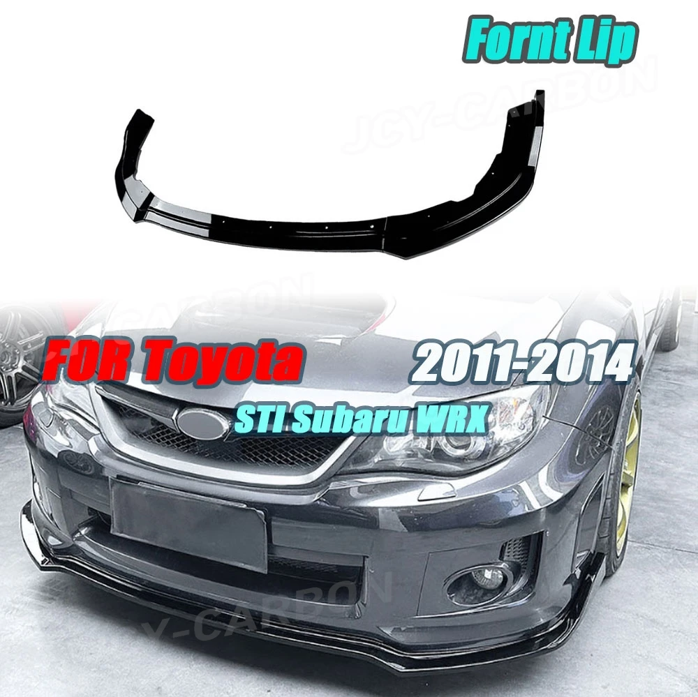 

For Toyota STI Subaru WRX STI Sedan 4 Door 2011 2012 2013 2014 Car Front Diffuser Lip Spoiler Head Bumper Body Kits Chin