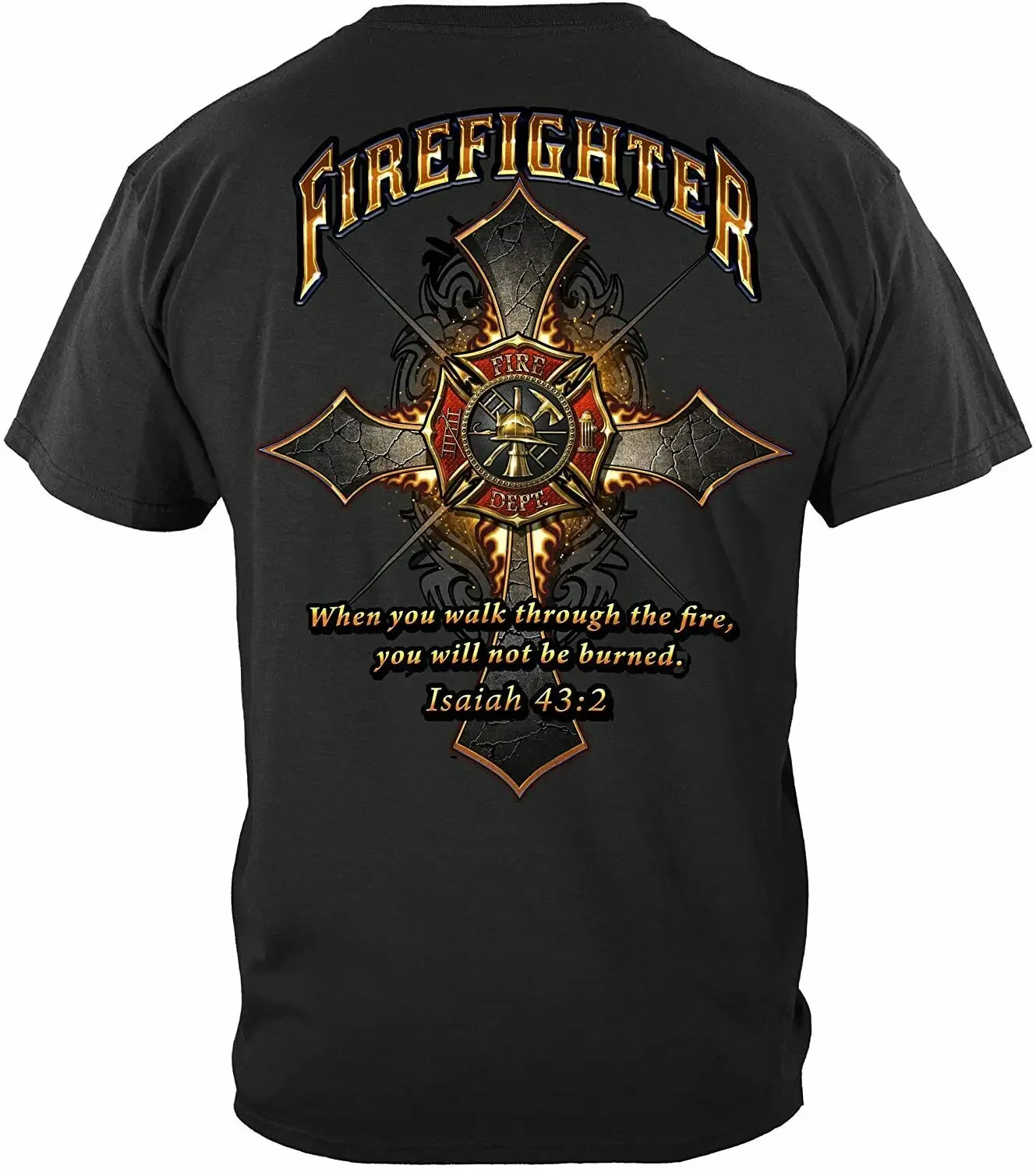 Walk Through The Fire. Isaiah 43:2 Christ Cross Firefighter T-Shirt 100% Cotton O-Neck Summer Short Sleeve Casual Mens T-shirt