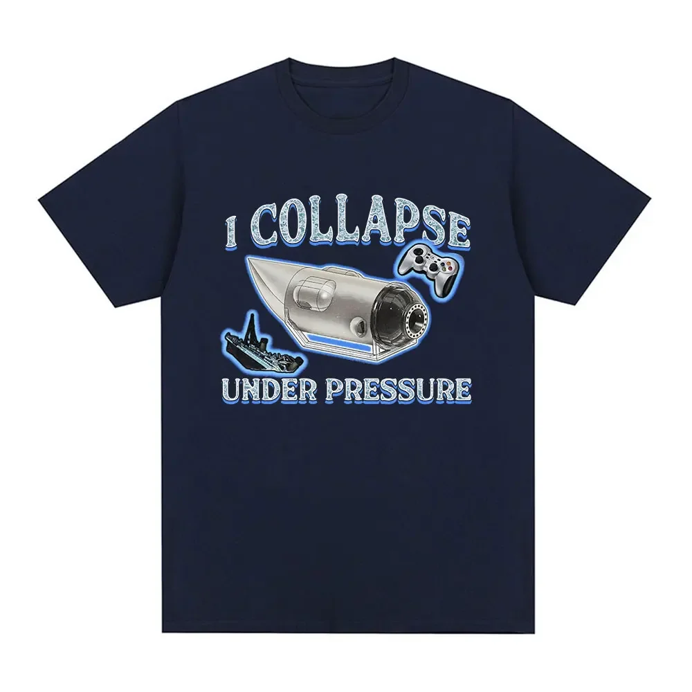 I Collapse Under Pressure Graphic T Shirt Fashion High Quality Cotton Short Sleeve T-shirt Men Women Casual Oversized T-shirts