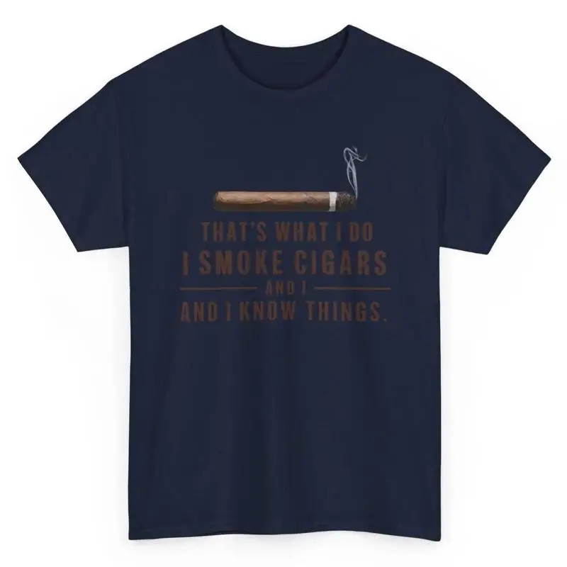 

That'S What I Do Smoke Cigars And Know Things Funny T Shirt Sarcastic