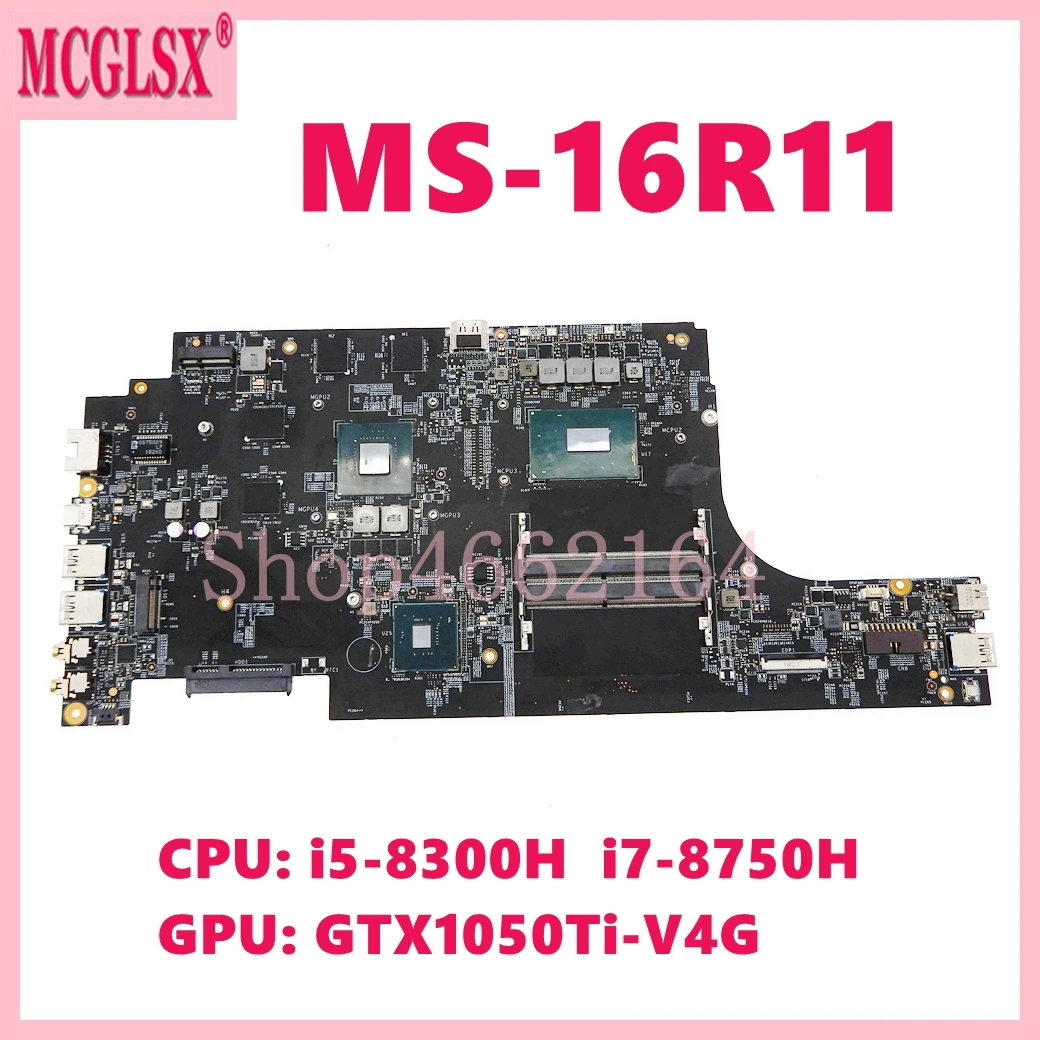 MS-16R11 with i5-8300H i7-8750H CPU GTX1050Ti-V4G GPU Laptop Motherboard For MSI MS-16R1 GF63 Notebook Mainboard