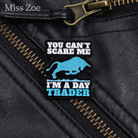 You Can'T Scare Me I'M A Day Treader Enamel Pin Stock Exchange Quotes Metal Brooch Lapel Backpack Badge Funy Bison Jewelry Gift