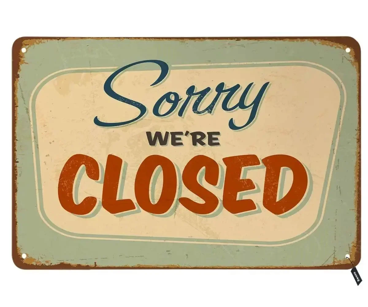 

Sorry Tin Signs,We're Closed Vintage Metal Tin Sign for Men Women,Wall Decor for Bars,Restaurants,Cafes Pubs,12x8 Inch